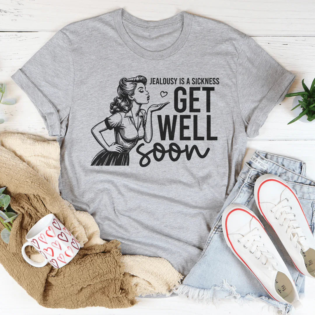 Jealousy Is A Sickness Get Well Soon Tee product image 3
