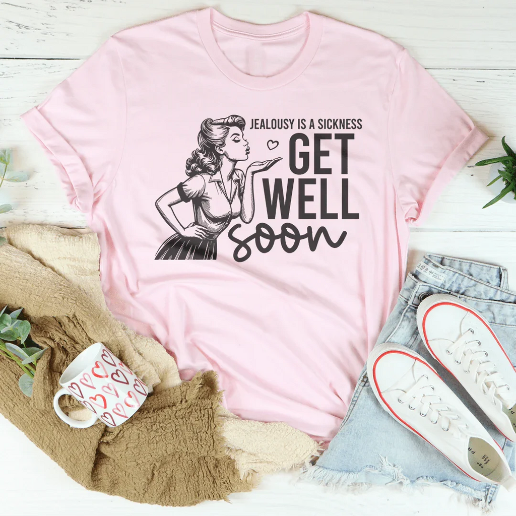 Jealousy Is A Sickness Get Well Soon Tee product image 1
