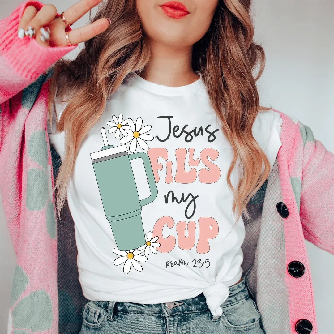 Jesus Fills My Cup Psalm 235 Tee