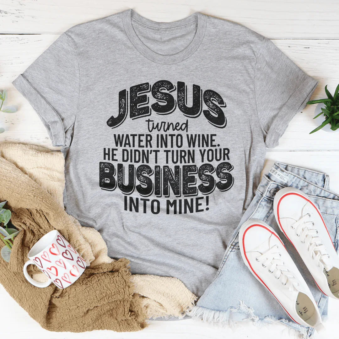 Jesus Turned Water Into Wine He Didn't Turn Your Business product image 4