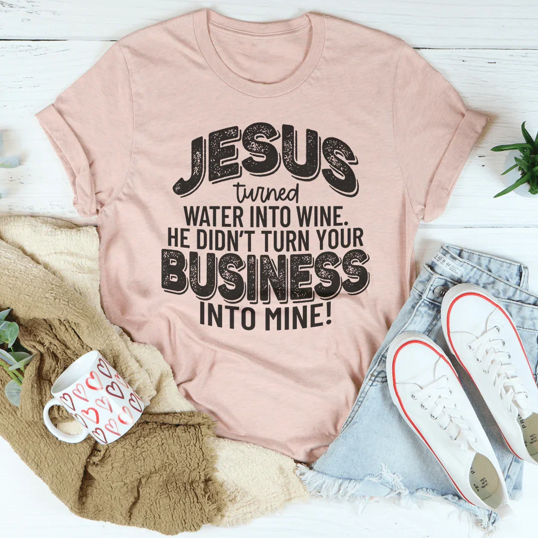 Jesus Turned Water Into Wine He Didn't Turn Your Business product image 2