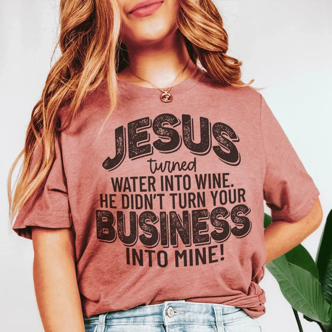 Jesus Turned Water Into Wine He Didn't Turn Your Business product image 1