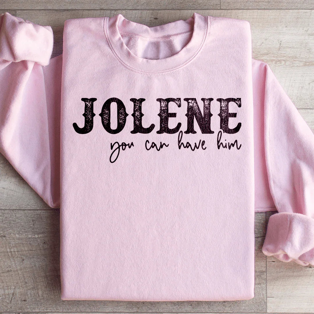 "JOLENE you can have him" Western Fleece Sweatshirt product image 1