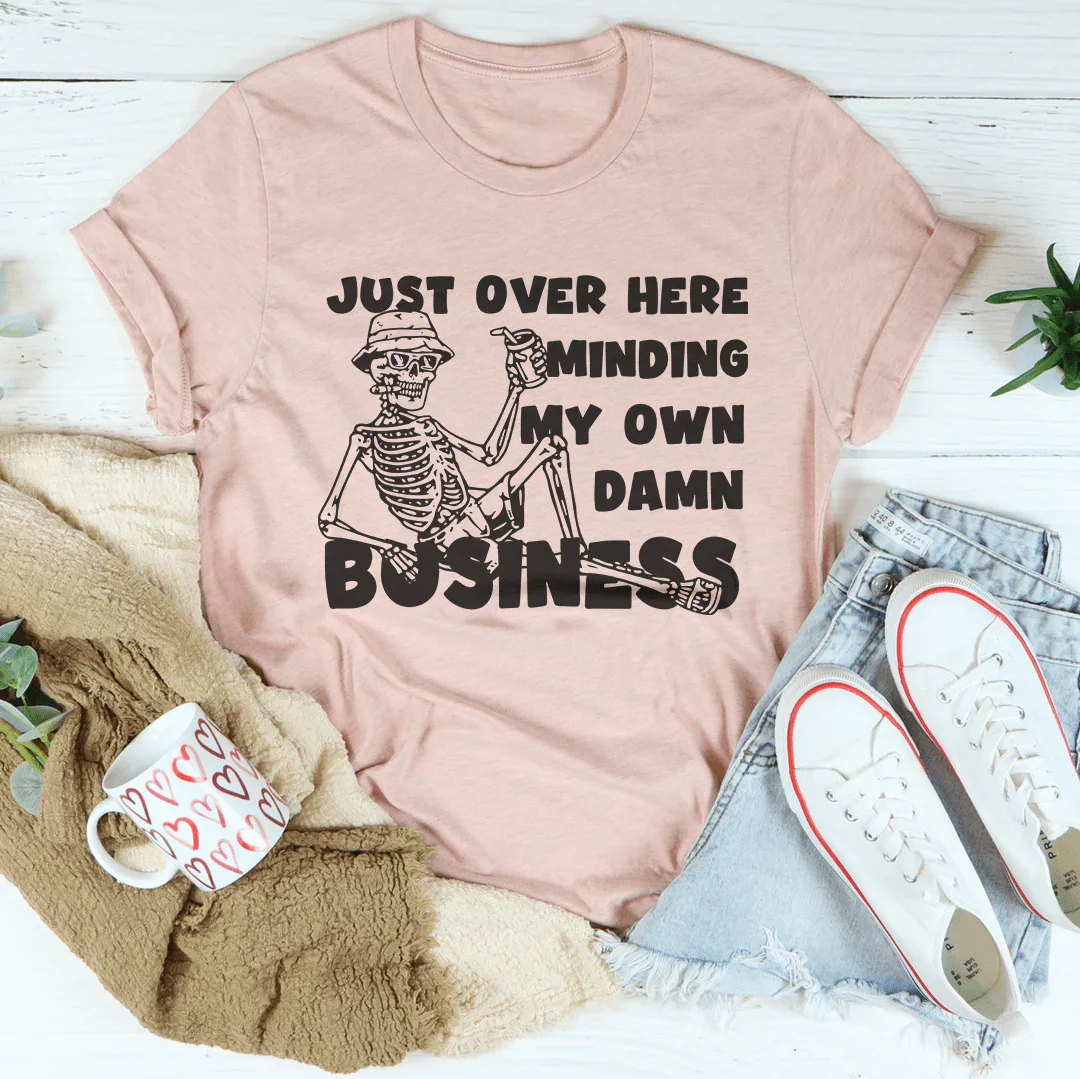 Just Over Here Minding My Own Damn Business Tee product image 3