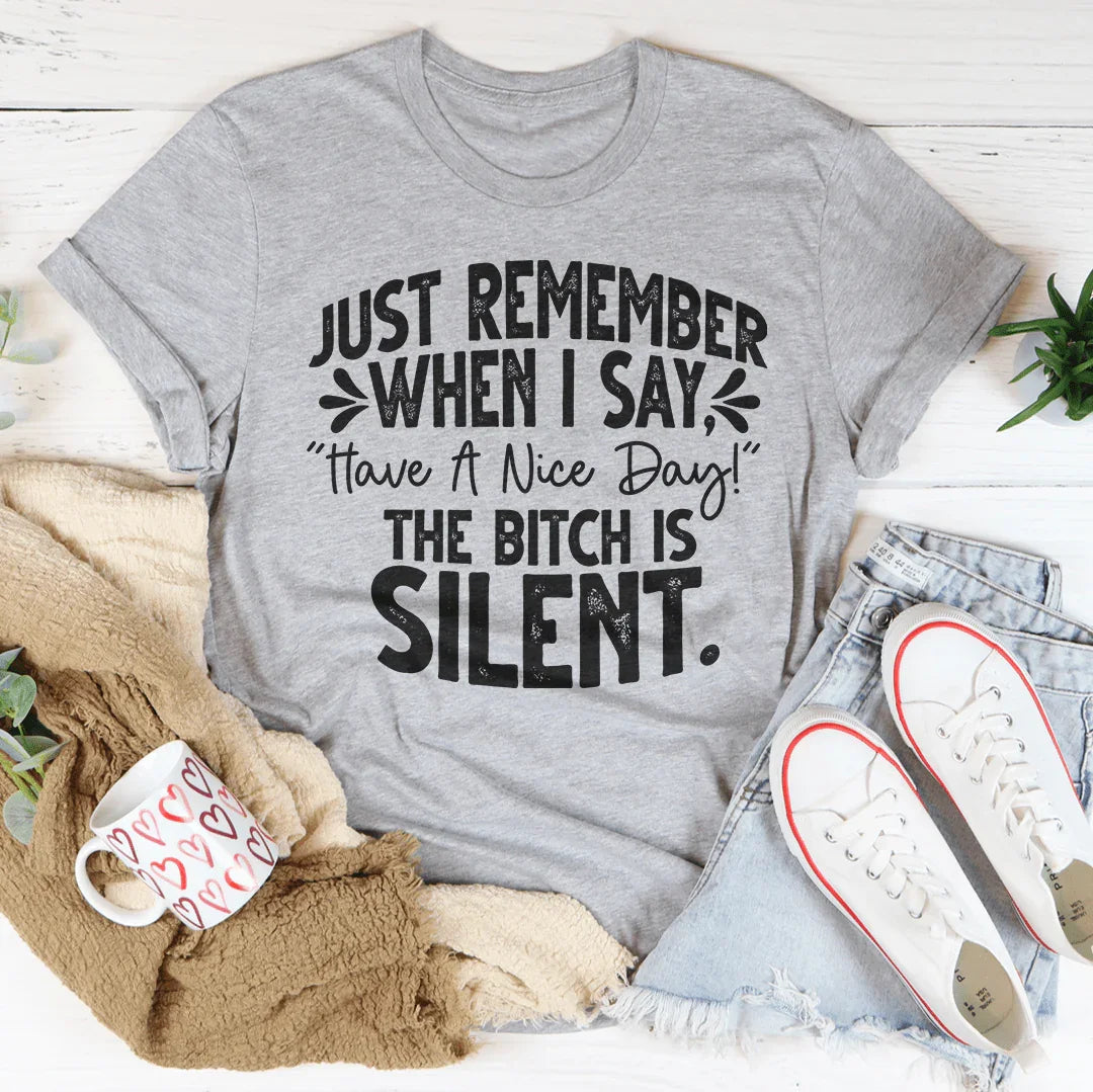 Just Remember When I Say Have A Nice Day Tee product image 2