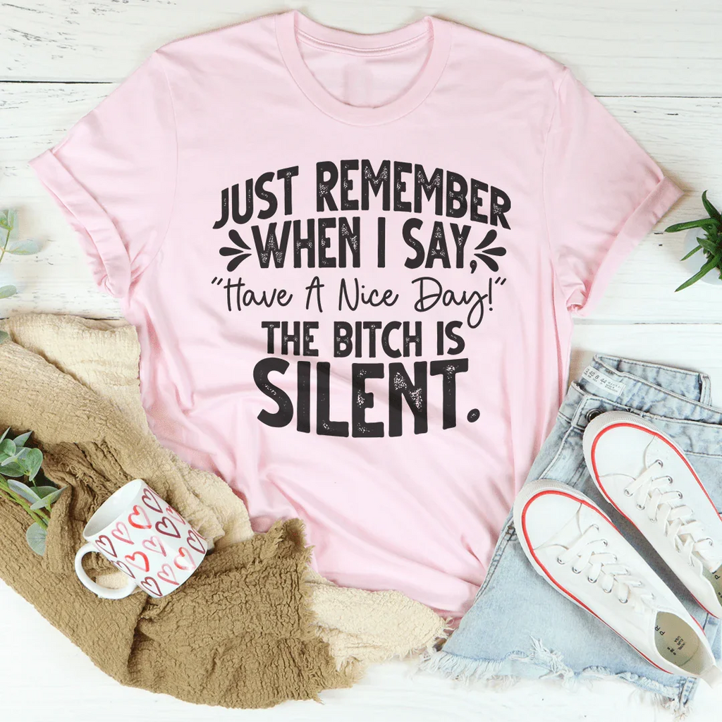 Just Remember When I Say Have A Nice Day Tee product image 4
