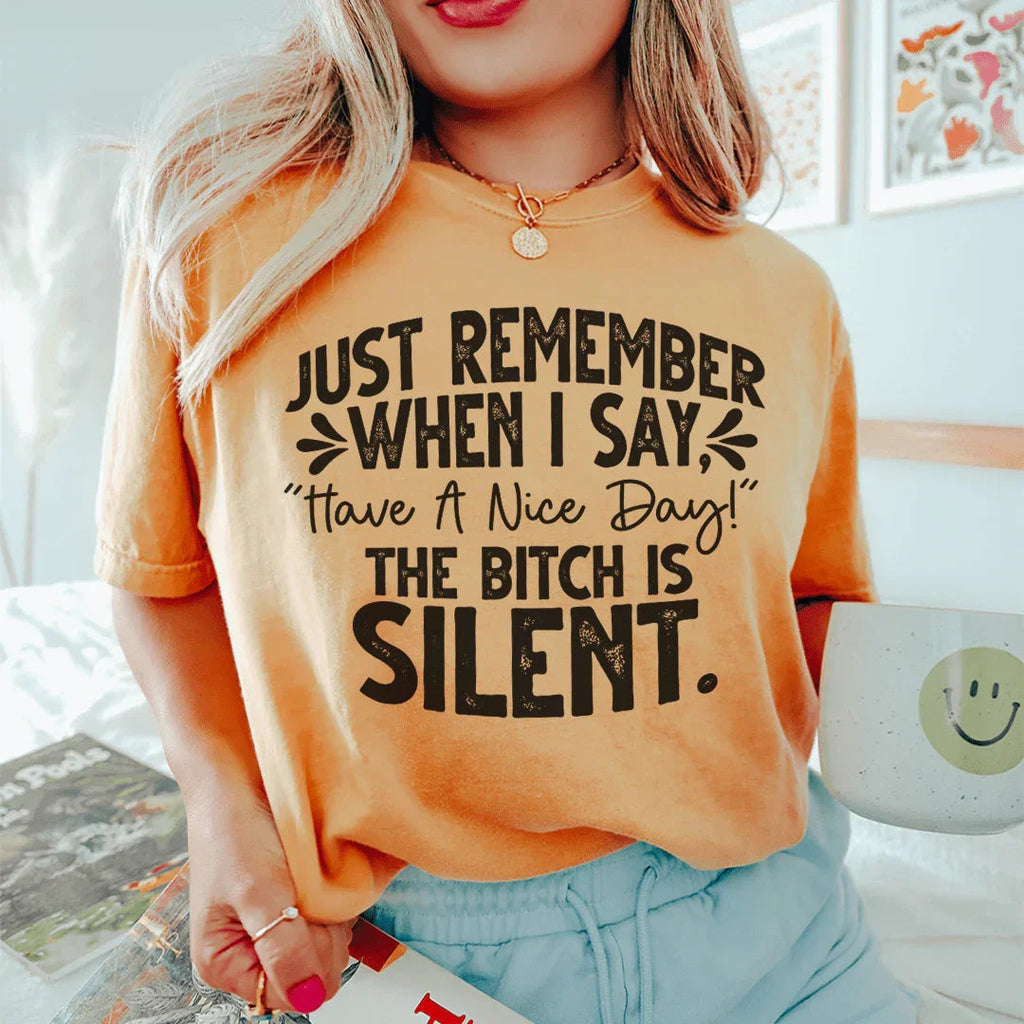 Just Remember When I Say Have A Nice Day Tee product image 3