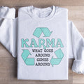 Karma What Goes Around Comes Sweatshirt product image 1