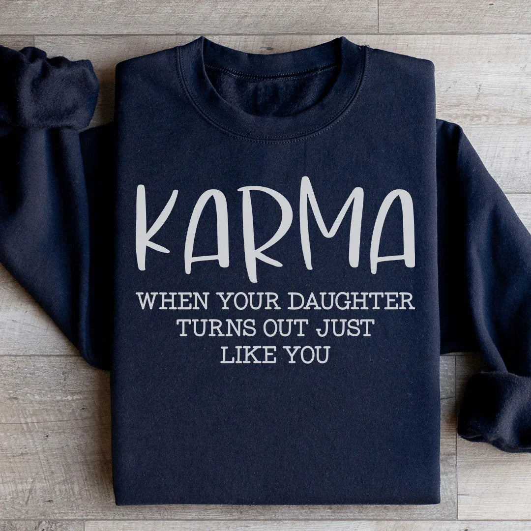 Karma When Your Daughter Turns Out Just Like You Sweatshirt product image 1