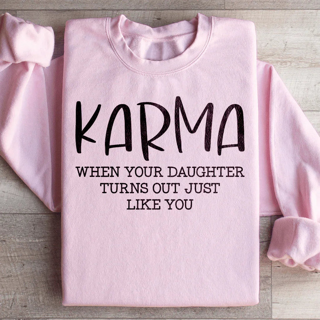 Karma When Your Daughter Turns Out Just Like You Sweatshirt product image 4