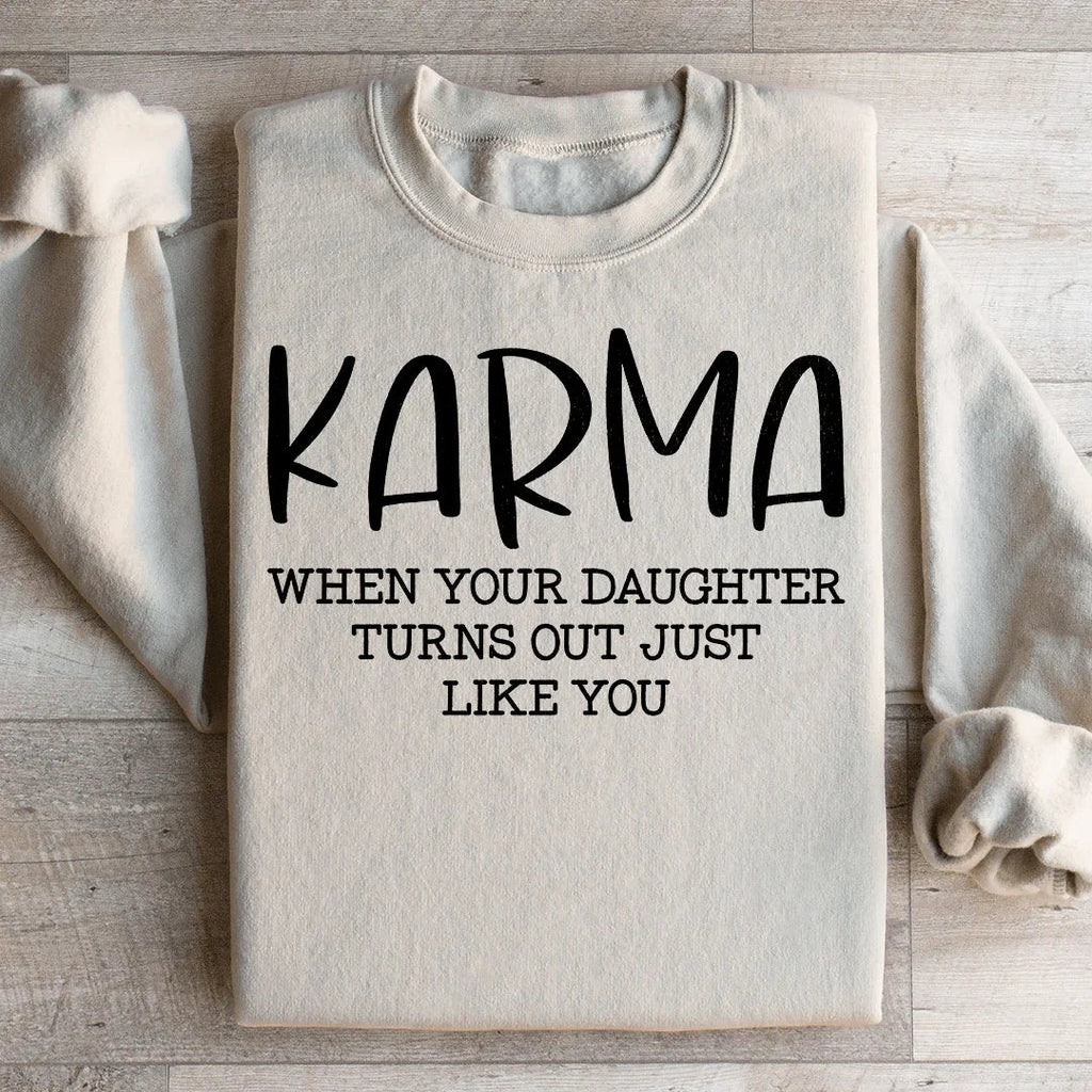 Karma When Your Daughter Turns Out Just Like You Sweatshirt product image 2