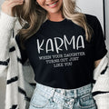 Relatable Mom Karma Graphic Shirt – WHEN YOUR DAUGHTER product image 1