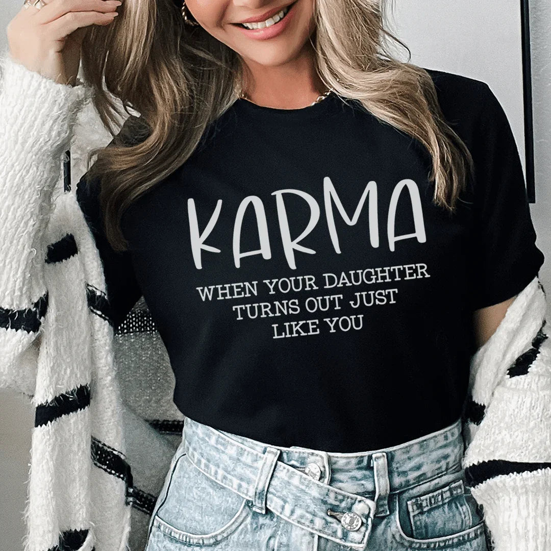 Relatable Mom Karma Graphic Shirt – WHEN YOUR DAUGHTER product image 1