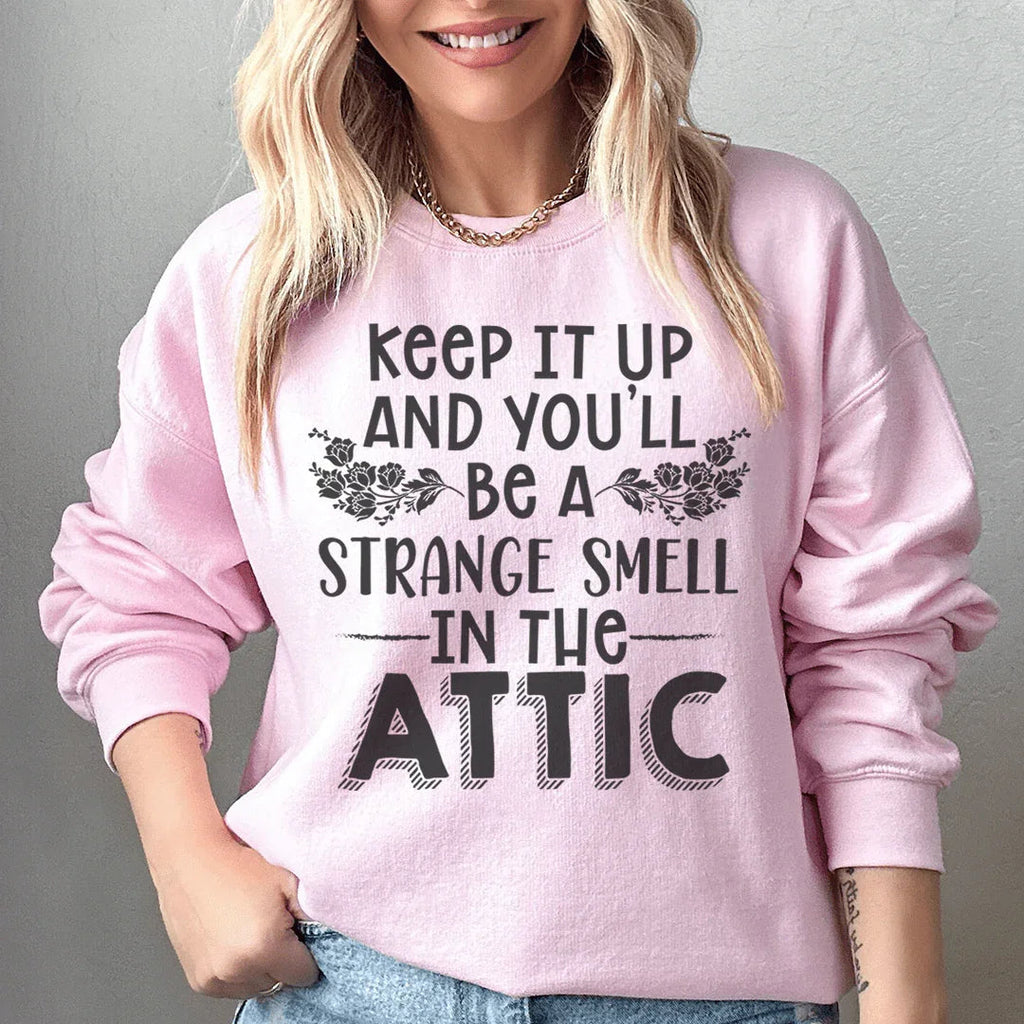 "Keep It Up & You'll Be A Strange Smell In The Attic" – product image 3