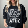 "Keep It Up & You'll Be A Strange Smell In The Attic" – product image 1