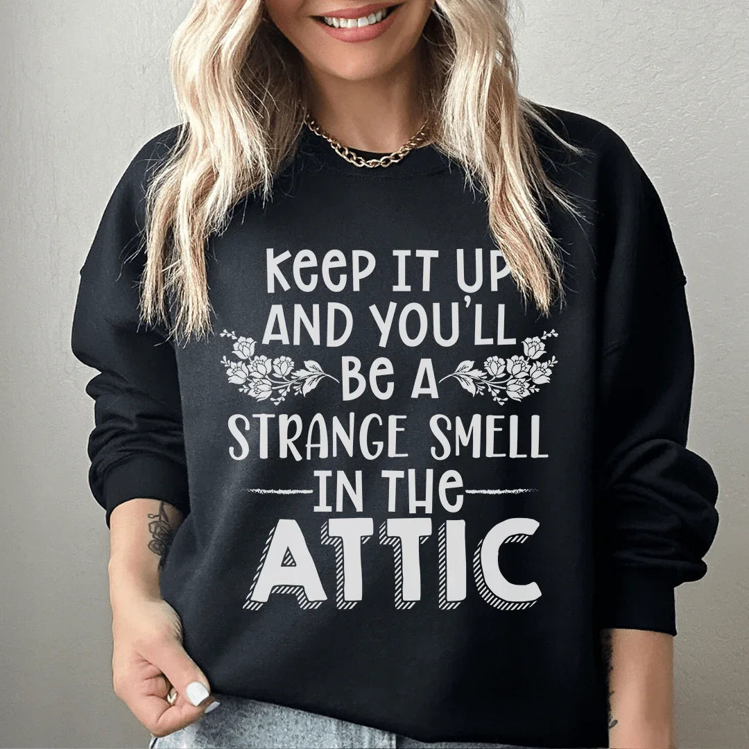 "Keep It Up & You'll Be A Strange Smell In The Attic" – product image 1