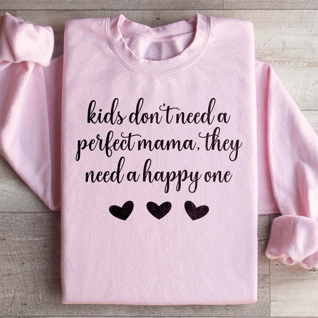 Kids Don't Need A Perfect Mama They A Happy One Sweatshirt product image 4
