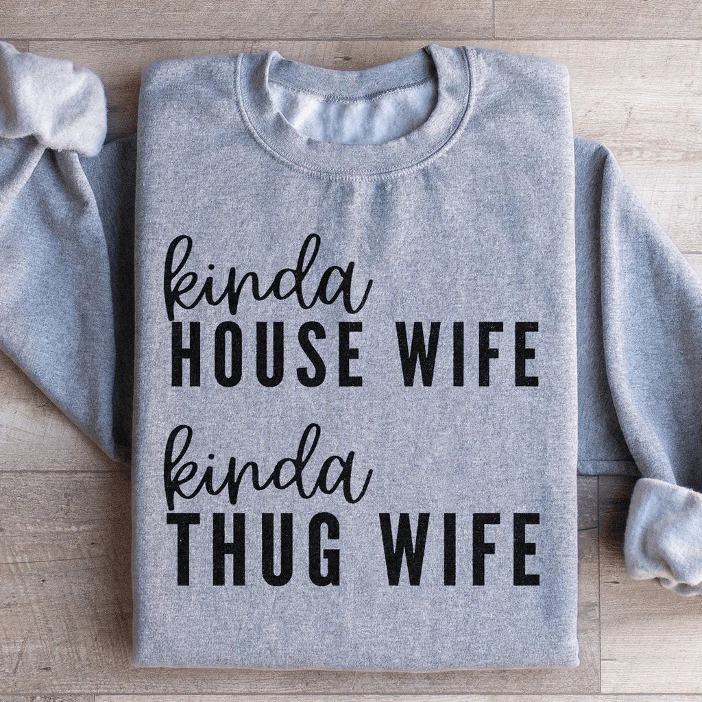 Kinda House Wife Thug Sweatshirt product image 1