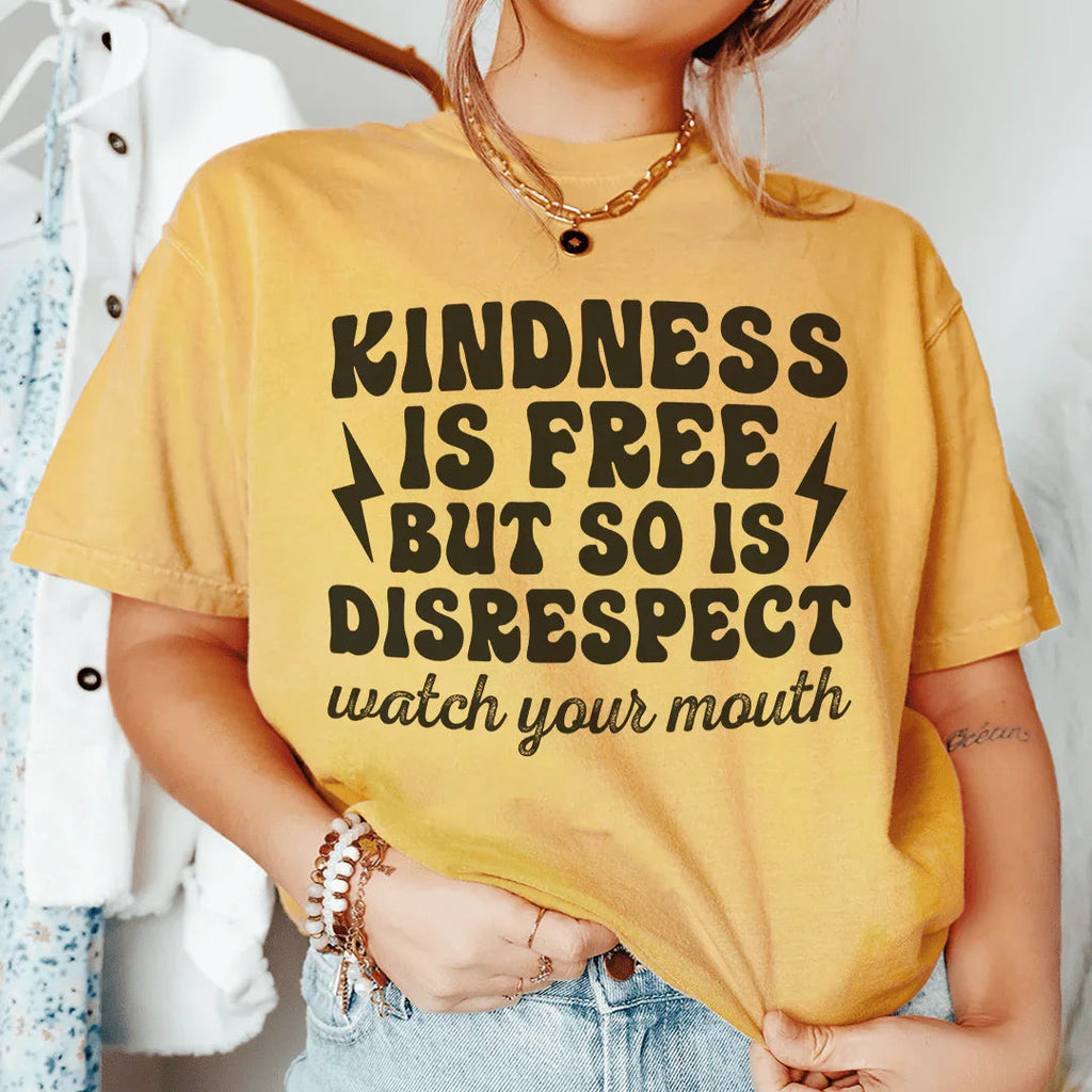Kindness Is Free But So Is Disrespect Watch Your Mouth Tee product image 3
