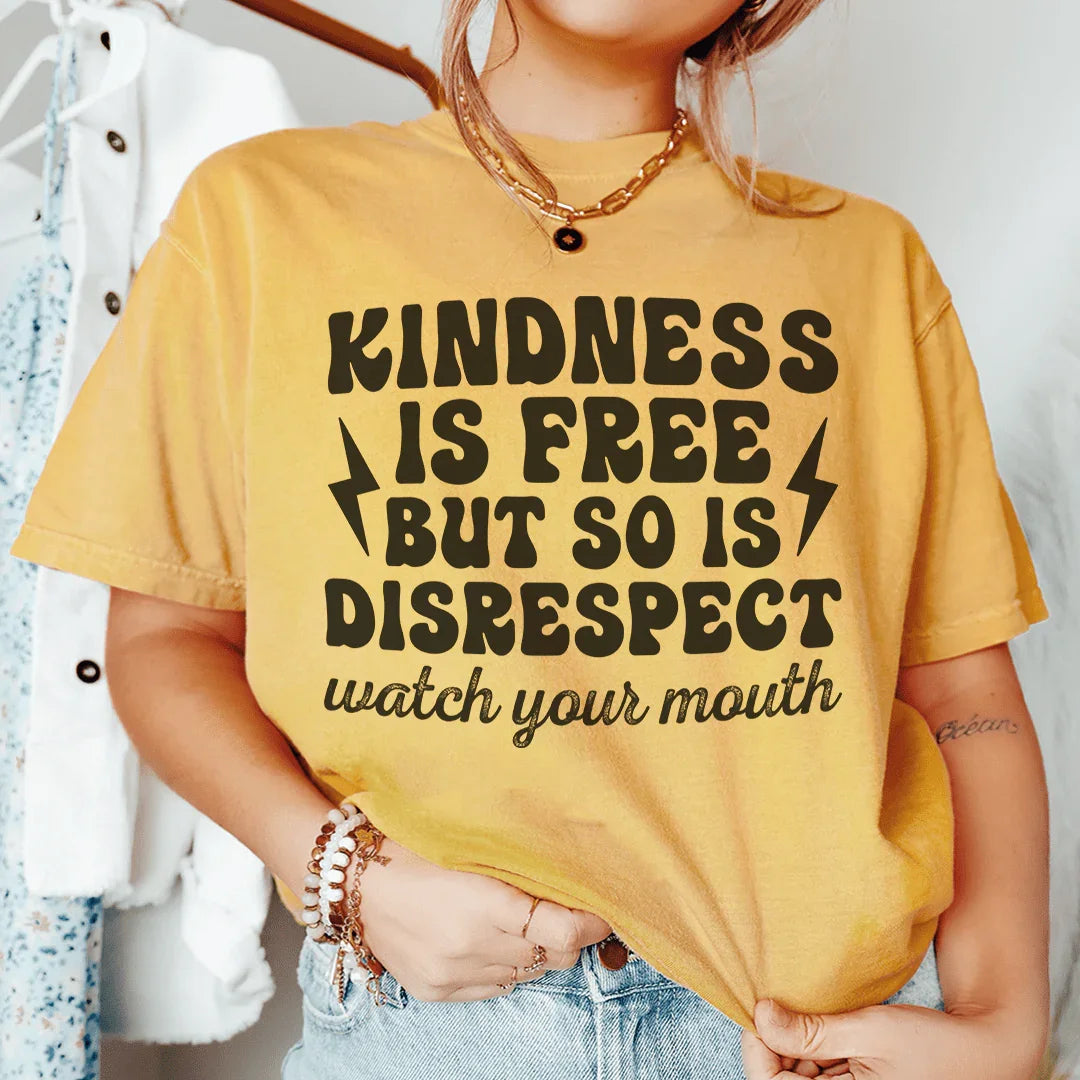 Kindness Is Free But So Is Disrespect Watch Your Mouth Tee product image 3