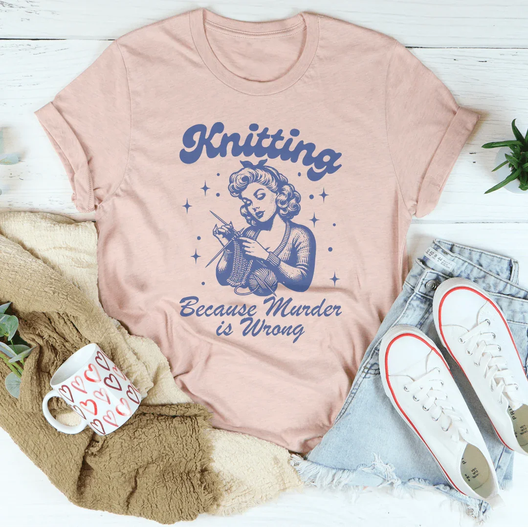 Knitting Because Murder Is Wrong Tee product image 1