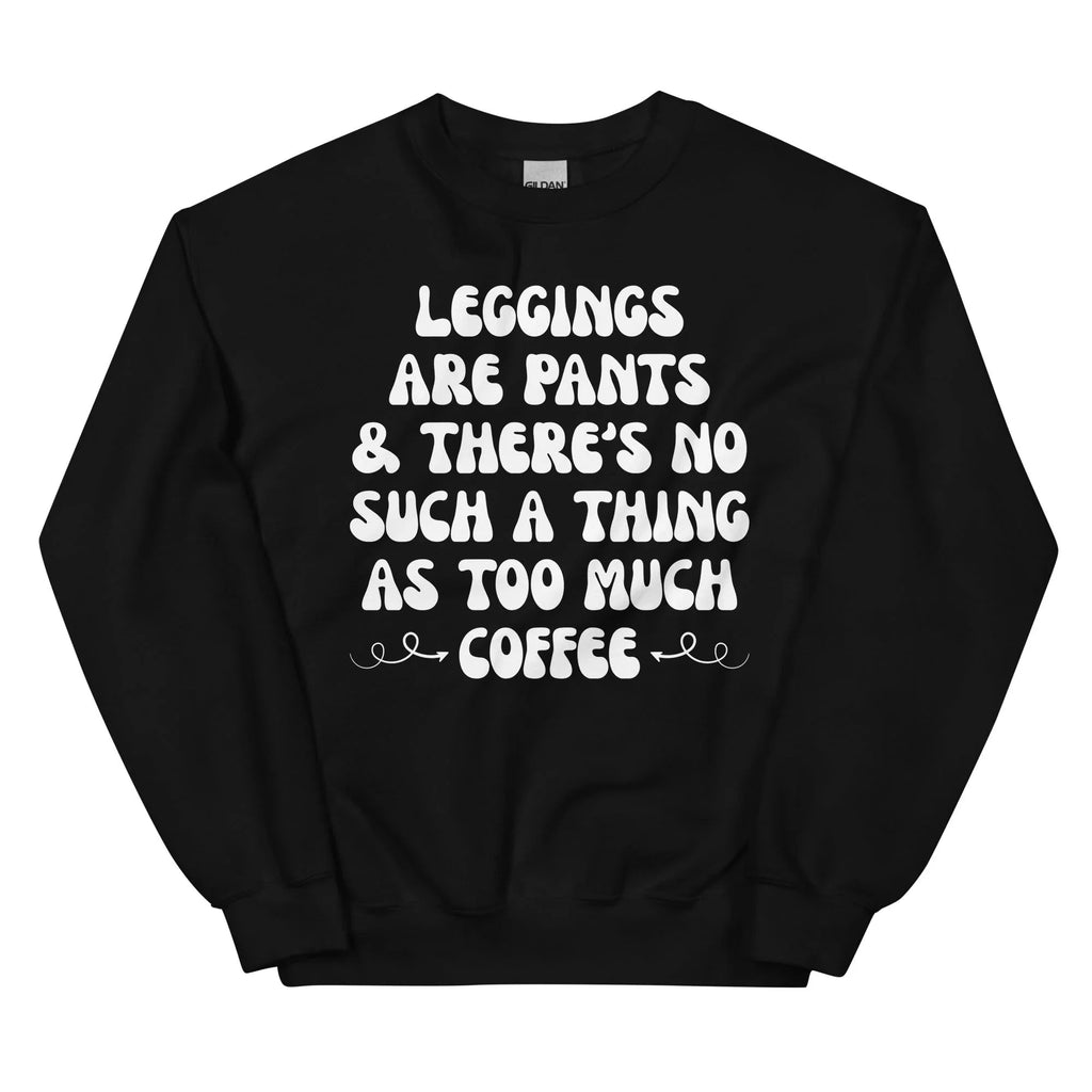 Leggings Are Pants & There's No Such A Thing As Too Much product image 4