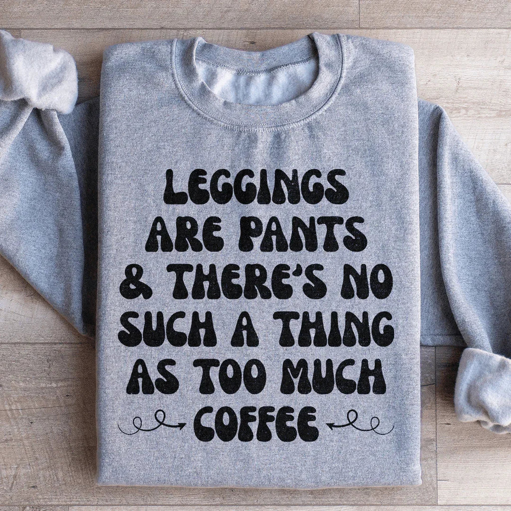 Leggings Are Pants & There's No Such A Thing As Too Much product image 2