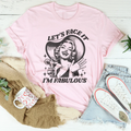 Let's Face It I'm Fabulous Tee product image 1