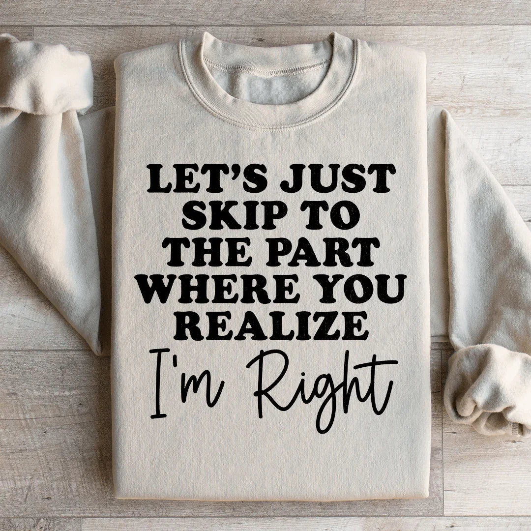 Let's Just Skip To The Part Where You Realize I'm Right product image 2