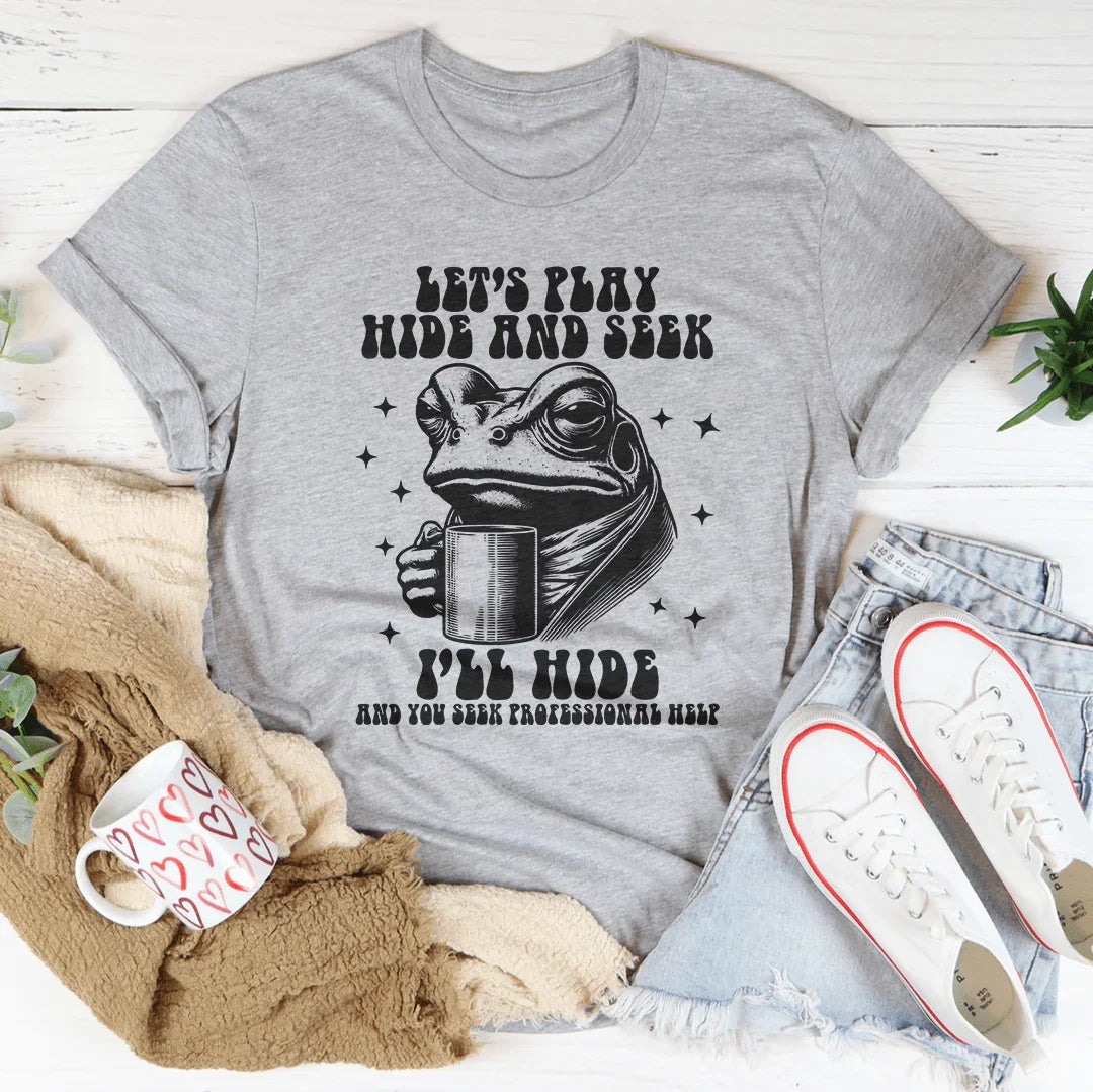 Let's Play Hide And Seek I'll You Professional Help Tee product image 3