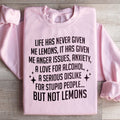 Life Has Never Given Me Lemons Sweatshirt product image 1