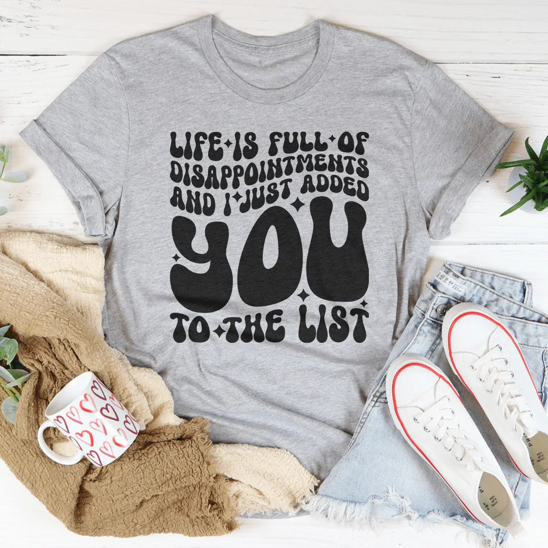 Life Is Full Of Disappointments And I Just Added You To The product image 3
