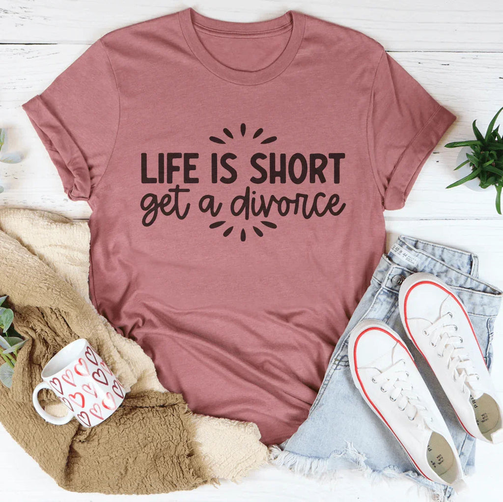 Life Is Short Get A Divorce Tee product image 1