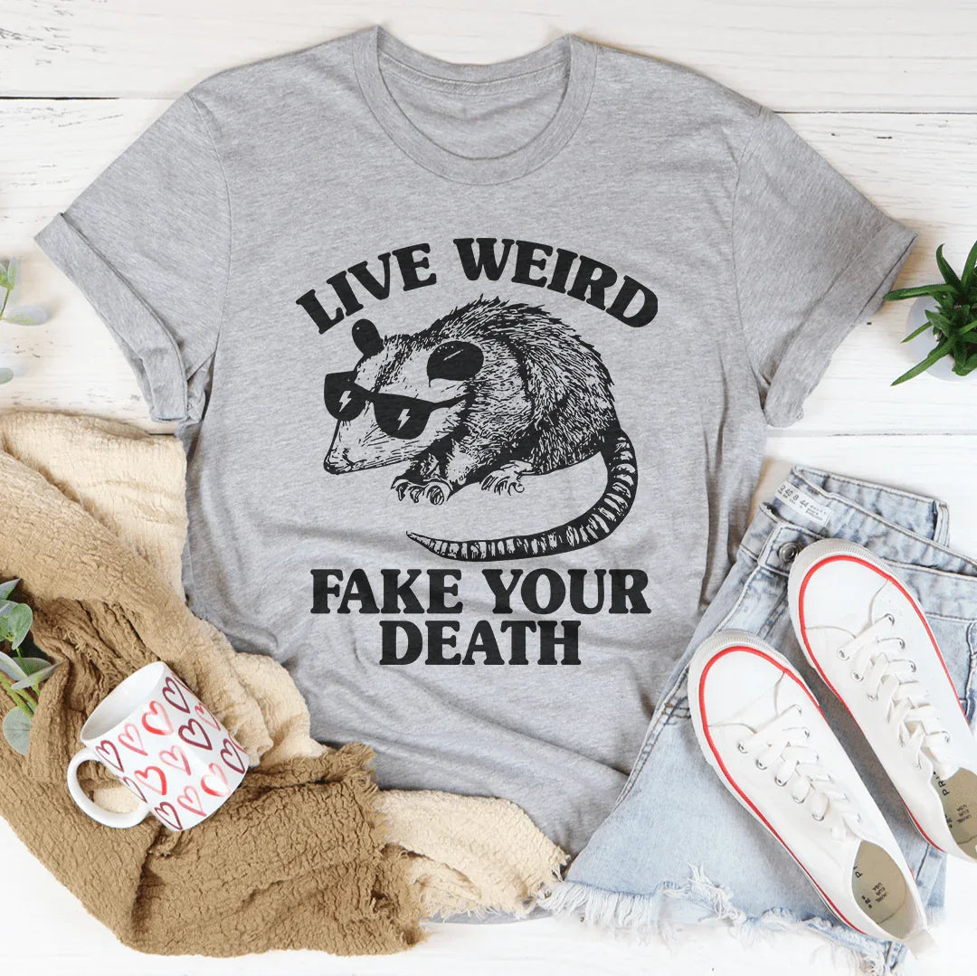 Live Weird Fake Your Death Tee product image 2