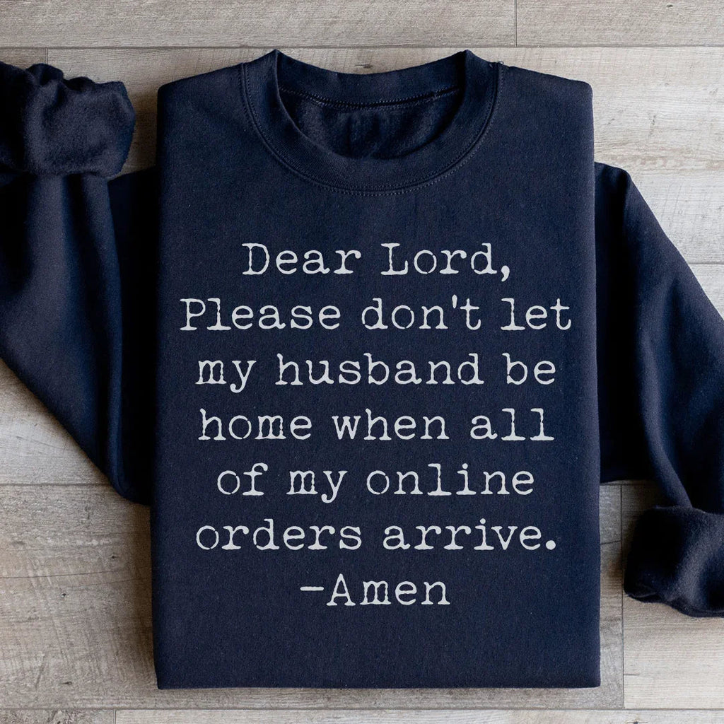 Lord Please Don't Let My Husband Be Home Sweatshirt product image 3