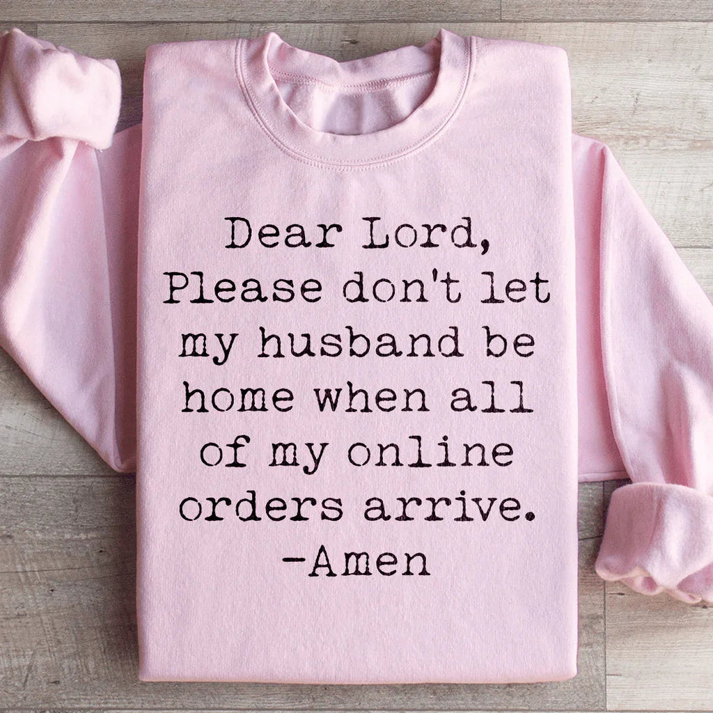 Lord Please Don't Let My Husband Be Home Sweatshirt product image 4
