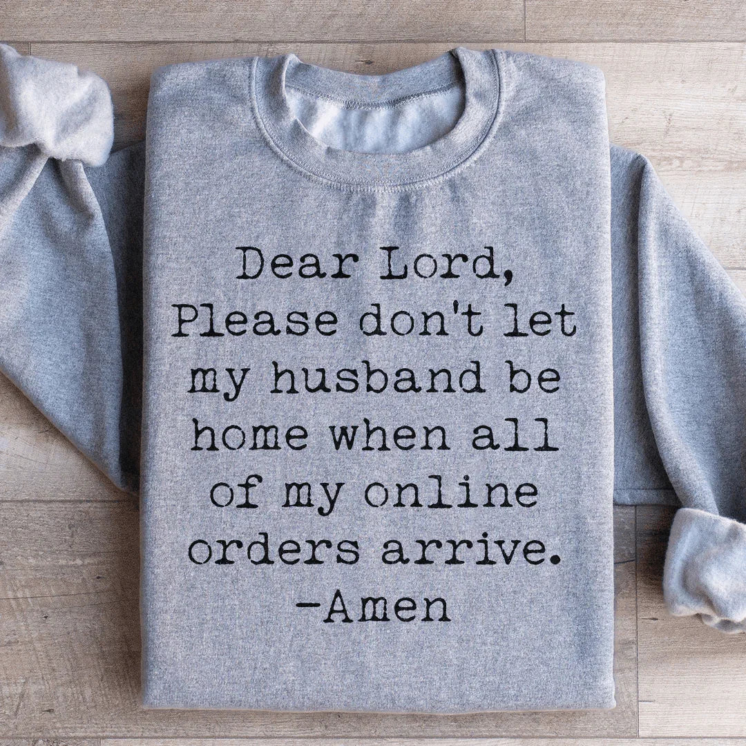 Lord Please Don't Let My Husband Be Home Sweatshirt product image 1