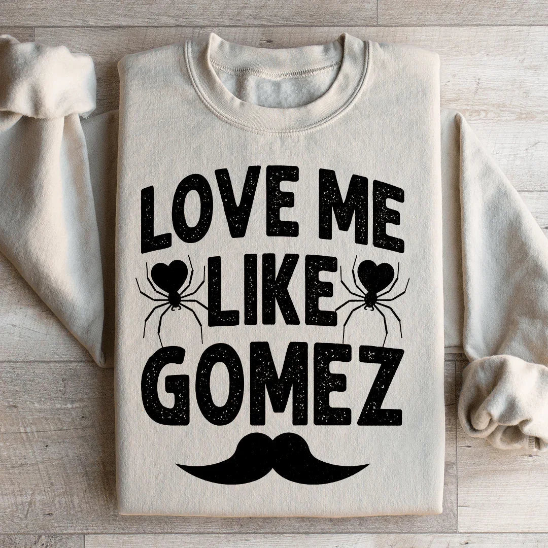 Love Me Like Gomez Sweatshirt product image 2