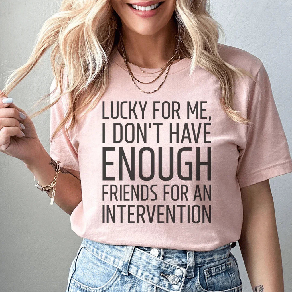 Lucky For Me I Don't Have Enough Friends Tee product image 1