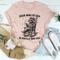 Main Goal In Life To Have A Good Day Tee product image 1