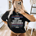 Make Rent Gas And Groceries Affordable Again 2024 Tee product image 1