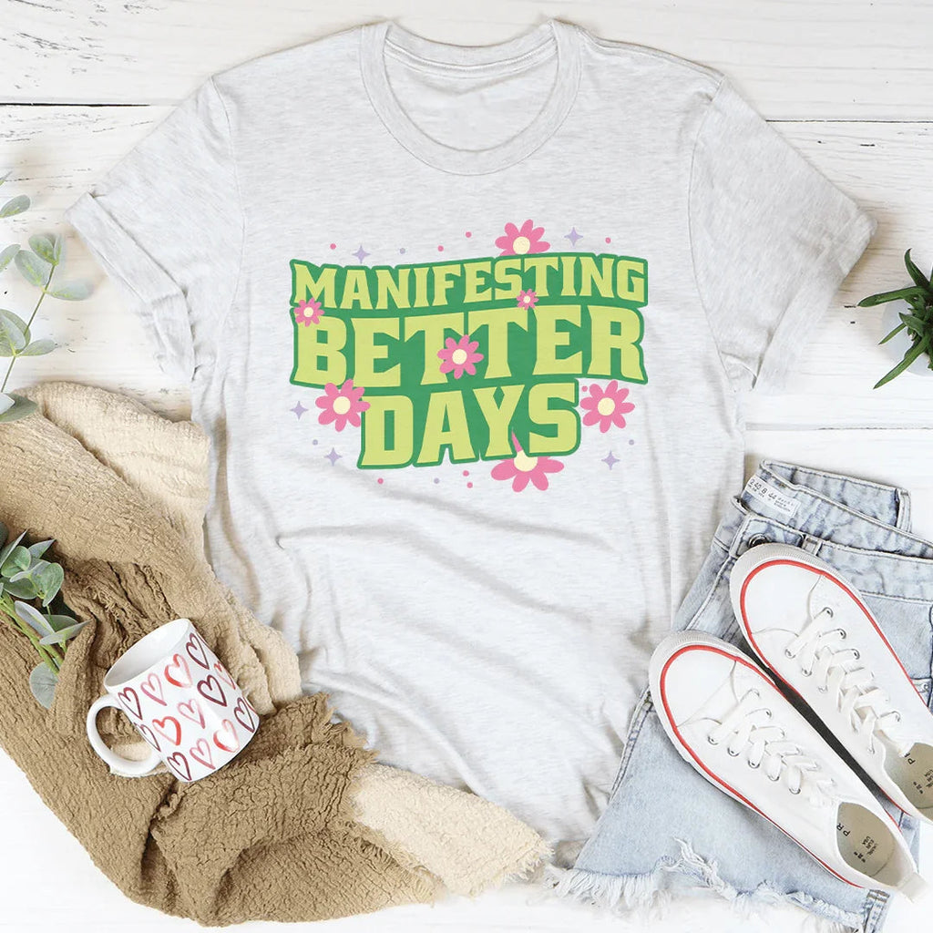 Manifesting Better Days Tee product image 4
