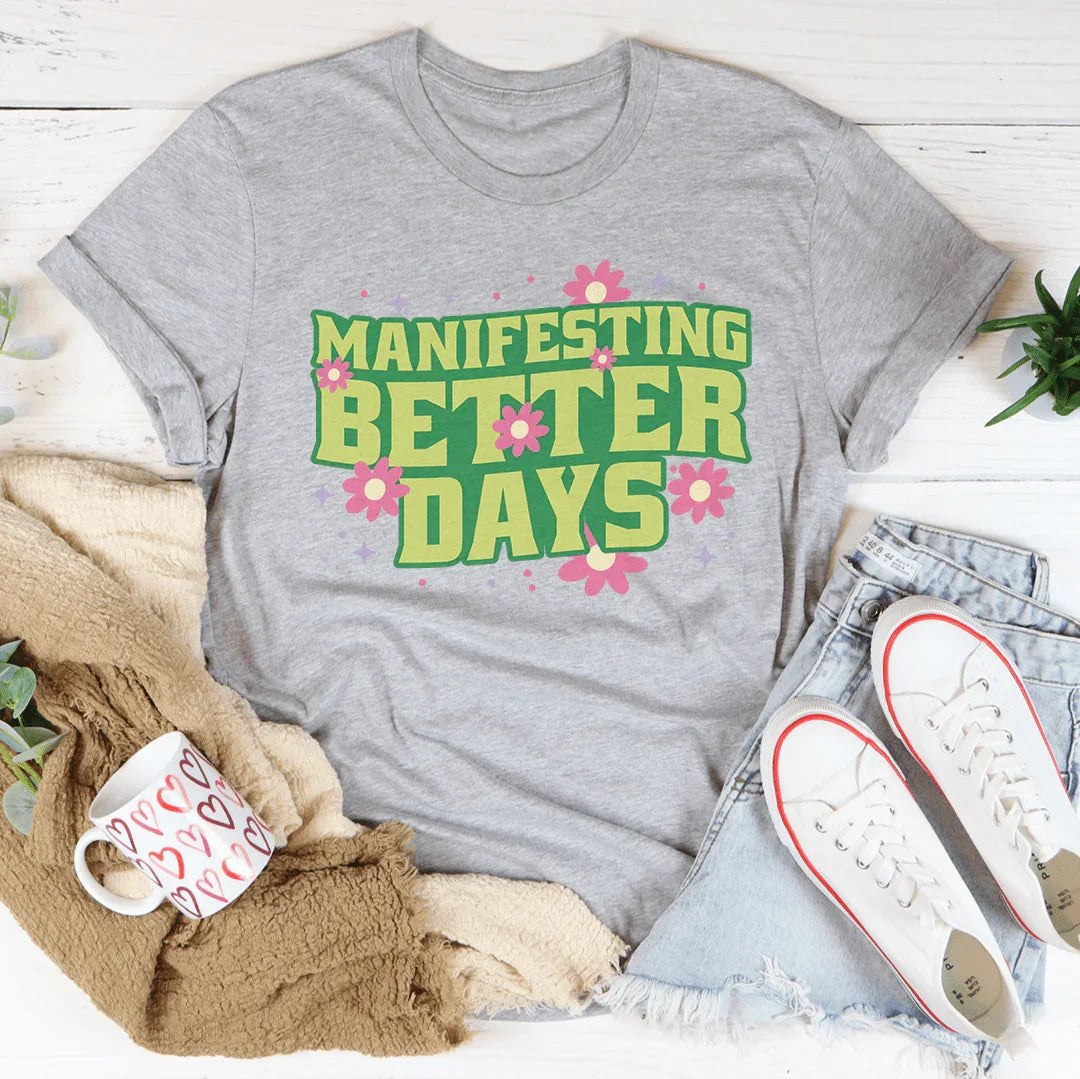 Manifesting Better Days Tee product image 2