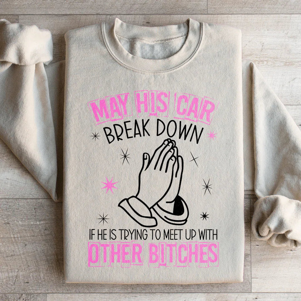 May His Car Break Down Sweatshirt product image 4