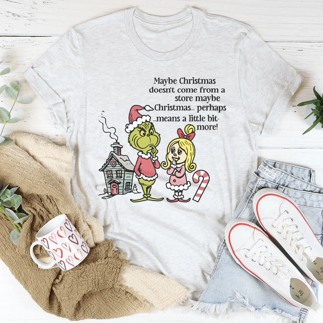 Maybe Christmas Doesn't Come From A Store Tee product image 2