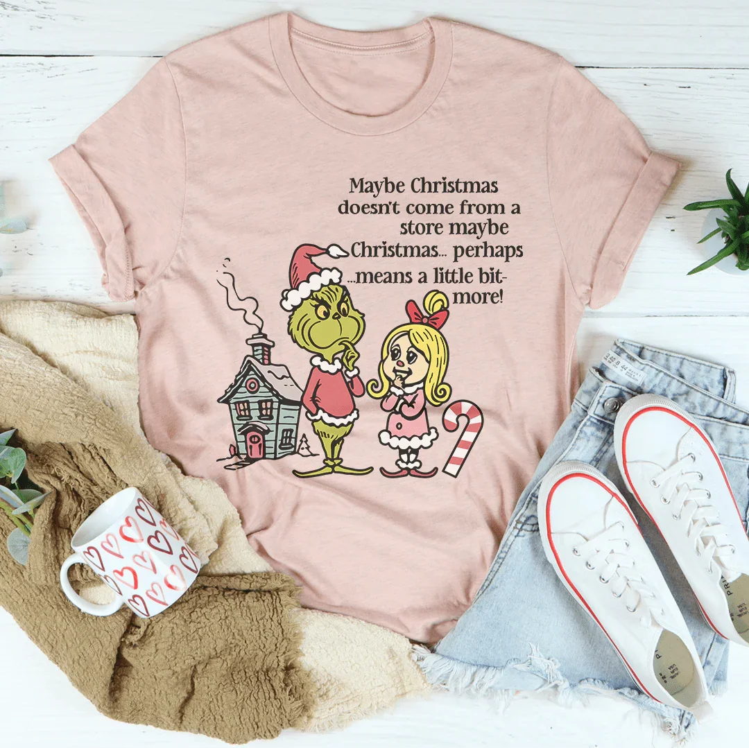 Maybe Christmas Doesn't Come From A Store Tee product image 4