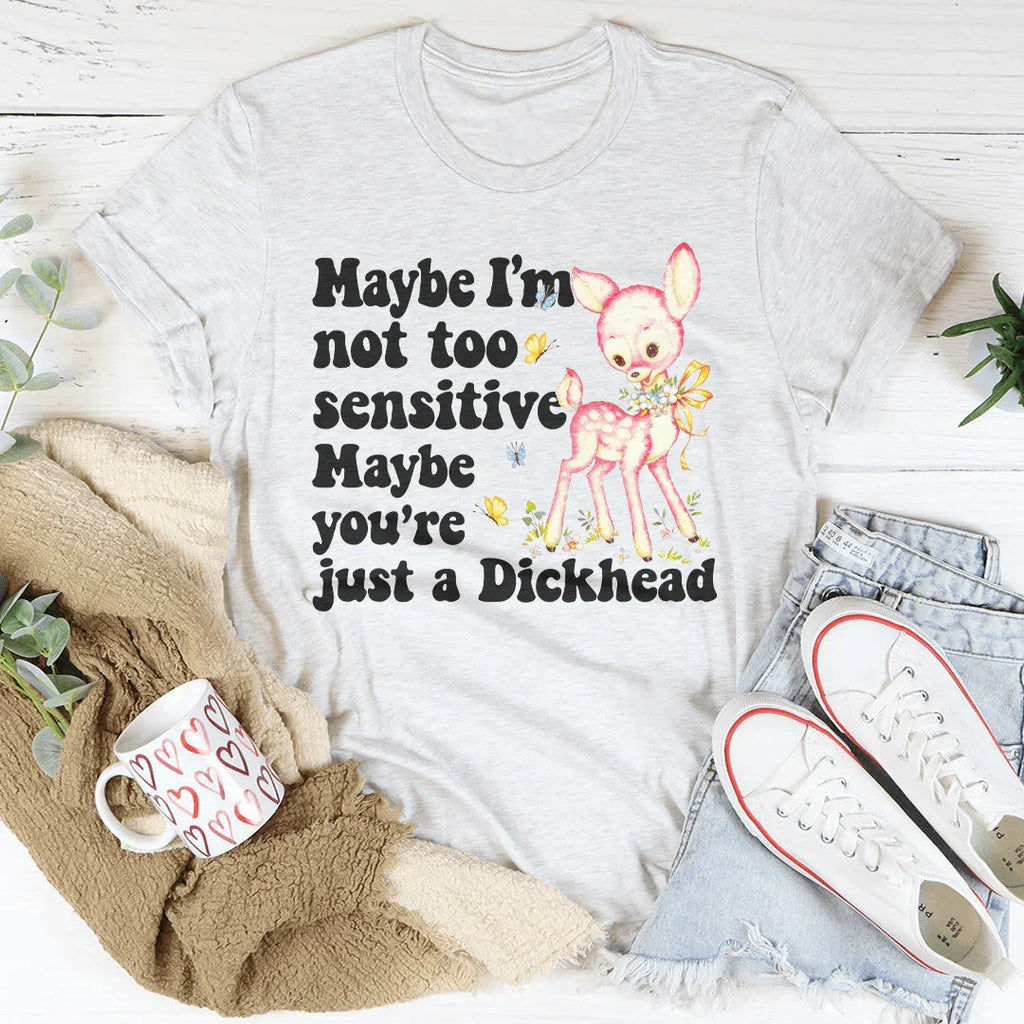 Maybe I’m Not Too Sensitive Tee product image 2