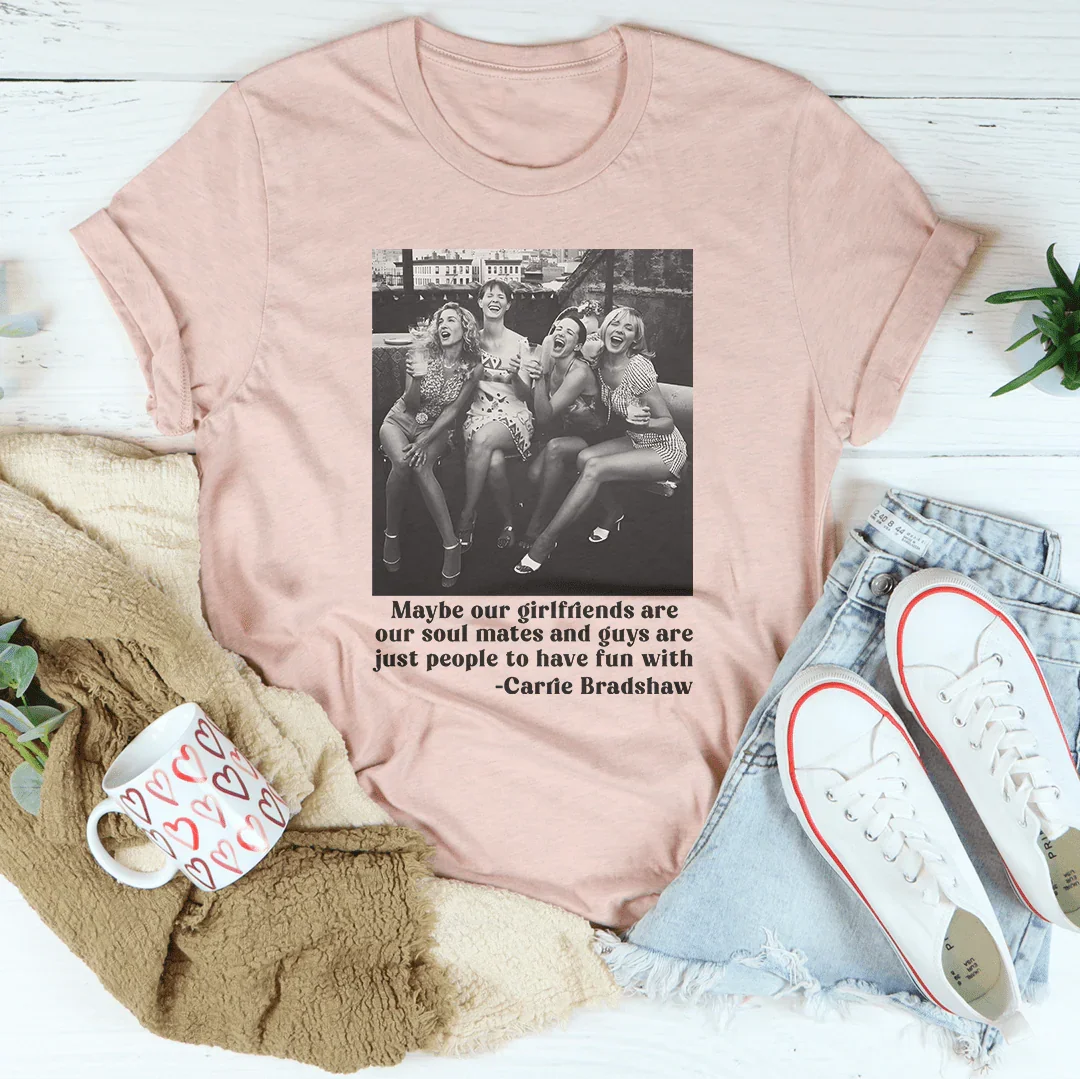 Maybe Our Girlfriends Are Soul Mates Tee product image 4