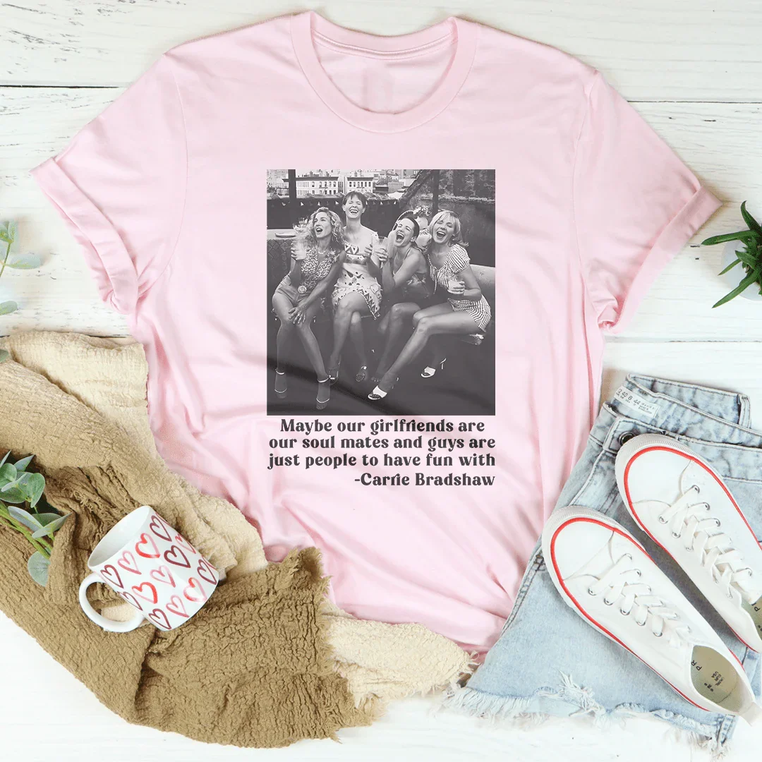 Maybe Our Girlfriends Are Soul Mates Tee product image 1