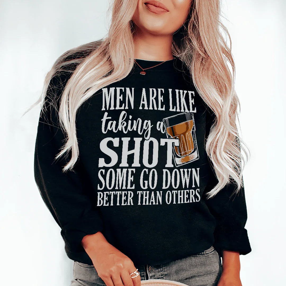 Men Are Like Taking A Shot Some Go Better Than Others Tee product image 1